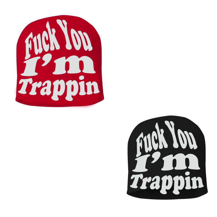 "Fuck You Im Trappin" Beanie Collection